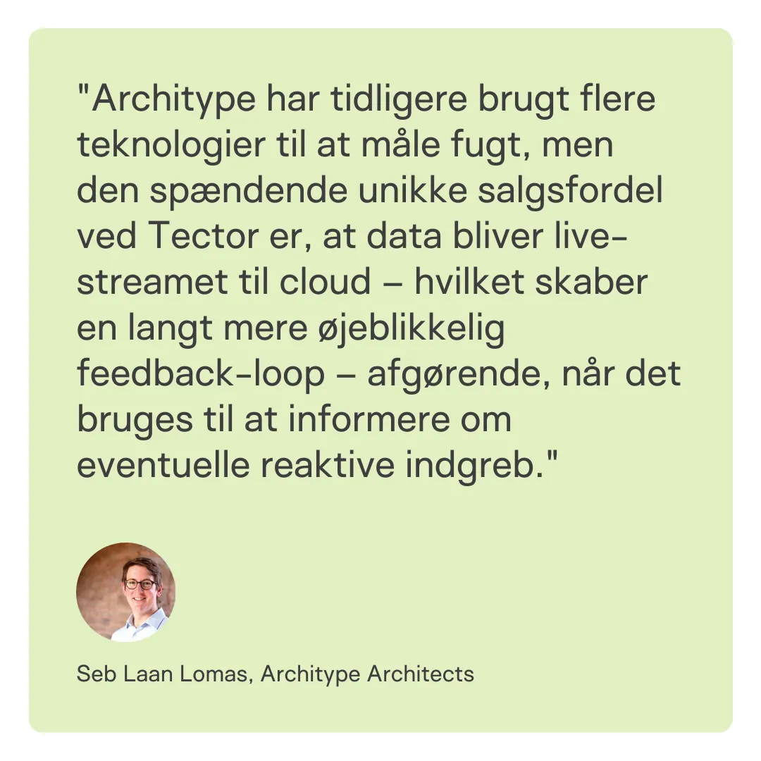 Citat om Tectors sensorer fra Seb Lomas, Architype Architects